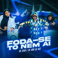 Foda Se To Nem Ai