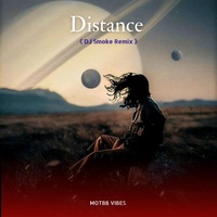 Distance - Dj Smoke Remix