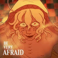 BE VERY AFRAID - cold ver.