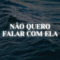 Não Quero Falar Com Ela