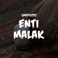 Enti Malak - Muffled
