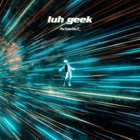 luh geek (slowed + reverb)