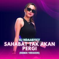 Sahabat Tak akan Pergi (Remix)