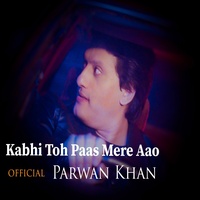 Kabhi Toh Paas Mere Aoo - Slowed & Reverb