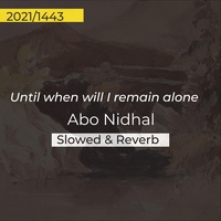 Until Until When Will I Remain Alone - Slowed & Reverb
