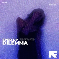 Dilemma (Stutter Techno Sped Up)