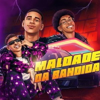 MALDADE DA BANDIDA