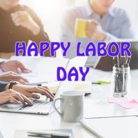 HAPPY LABOR DAY