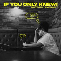 If You Only Knew!