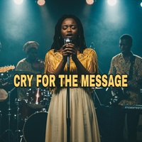 CRY FOR THE MESSAGE