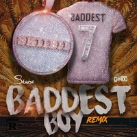 Baddest Boy - Remix
