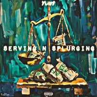 Serving N Splurging