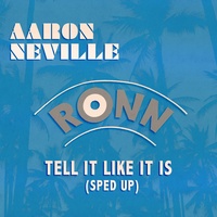 Tell It Like It Is - Sped Up