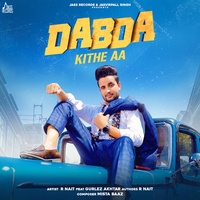 Dabda Kithe Aa
