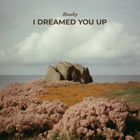I Dreamed You Up