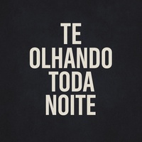 Te Olhando Toda Noite