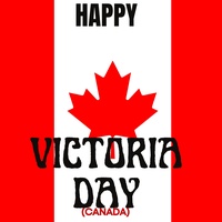 Happy Victoria Day (Canada)