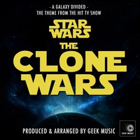 A Galaxy Divided (From "Star Wars The Clone Wars")