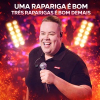 Uma Rapariga é Bom Trés Raparigas é Bom Demais