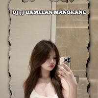 DJ JJ GAMELAN MANGKANE