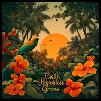 Only Happiness Groove