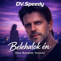 Belehalok Én - Slow Romantic Version