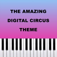 THE AMAZING DIGITAL CIRCUS MAIN THEME - Piano Version