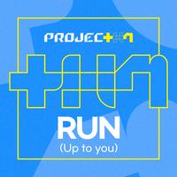 RUN (Up to you)