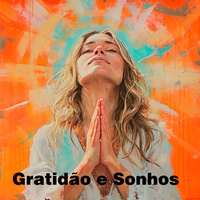 Gratidão e Sonhos
