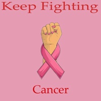 Keep Fighting Cancer
