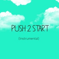 PUSH 2 START - Instrumental
