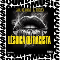 LÉSBICA OU RACISTA (SUPER SLOWED)