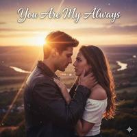 You Are My Always