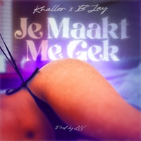 Je Maakt Me Gek