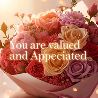 You Are Valued and Appreciated