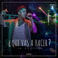Que Vas a Hacer
