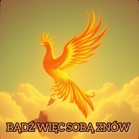 Bądź więc sobą znów