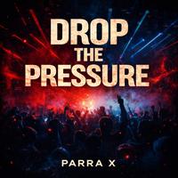 Drop The Pressure