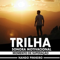 Trilha Sonora Motivacional: Momento de Superação