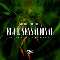 Ela é Sensacional - Slowed + Reverb