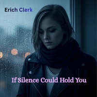 If Silence Could Hold You
