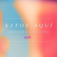 Estoy Aquí (Nuestra Canción)
