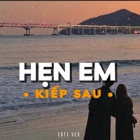 Hẹn Em Kiếp Sau (Lofi)