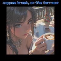 Coffee Break, On the Terrace