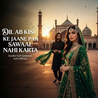 Dil Ab Kisi Ke Jaane Par Sawaal Nahi Karta