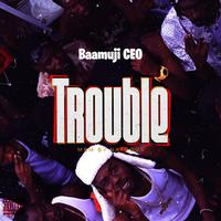 Trouble
