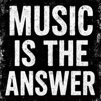 MUSIC IS THE ANSWER