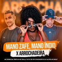 Mano Zafe, Mano Índio X Arrochadeira - Remix