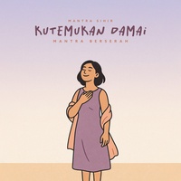 Kutemukan Damai - Mantra Berserah