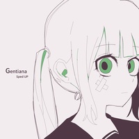 ゲンチアナ - Sped UP
